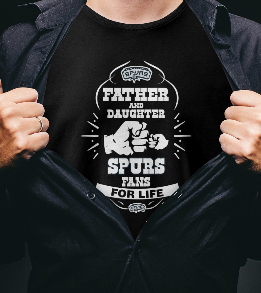 Father And Daughter Spurs Fans For Life San Antonio Spurs T-Shirt