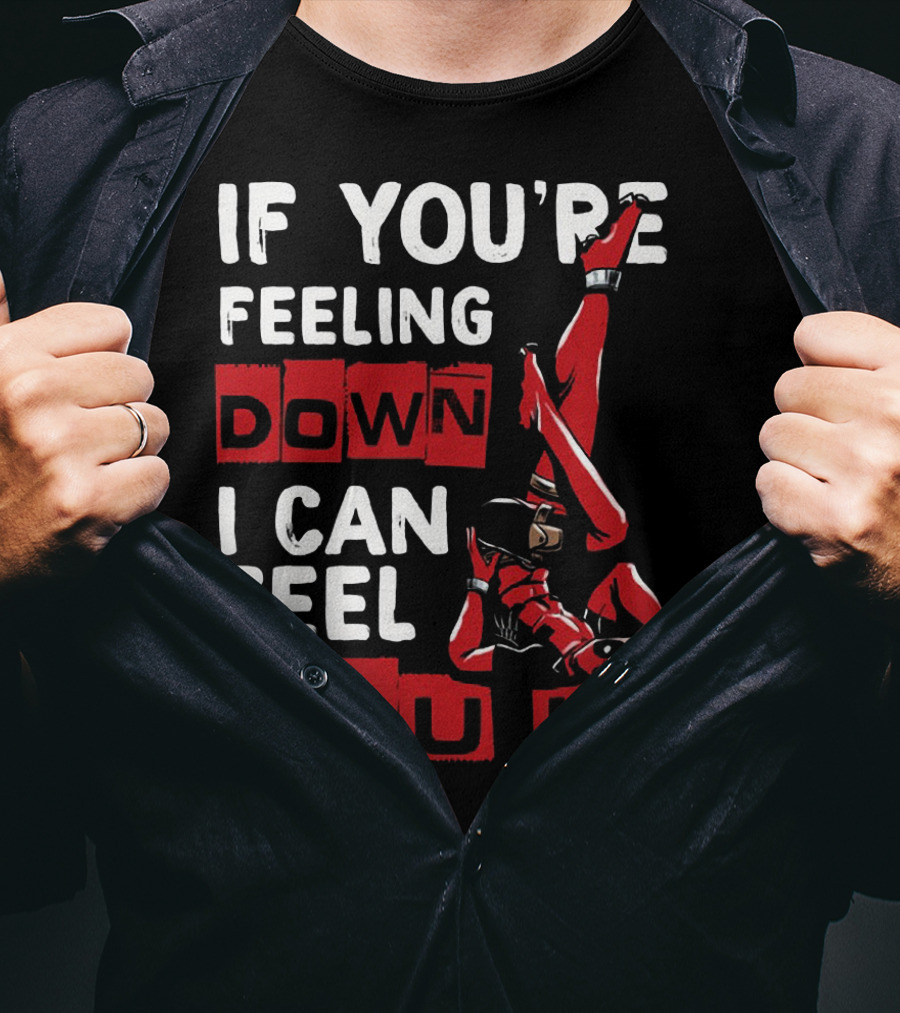 If You're Feeling Down I Can Feel You Up Deadpool Playful Pose T-Shirt