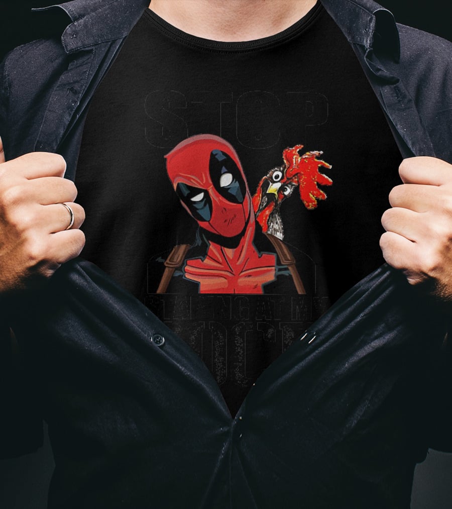 Deadpool Stop Staring At My Cock Rooster Humor T-Shirt