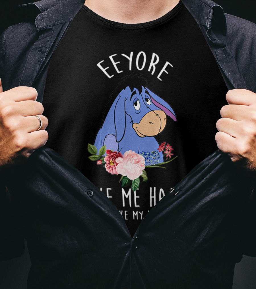 Eeyore Make Me Happy Human Make My Head Hurt With Floral T-Shirt