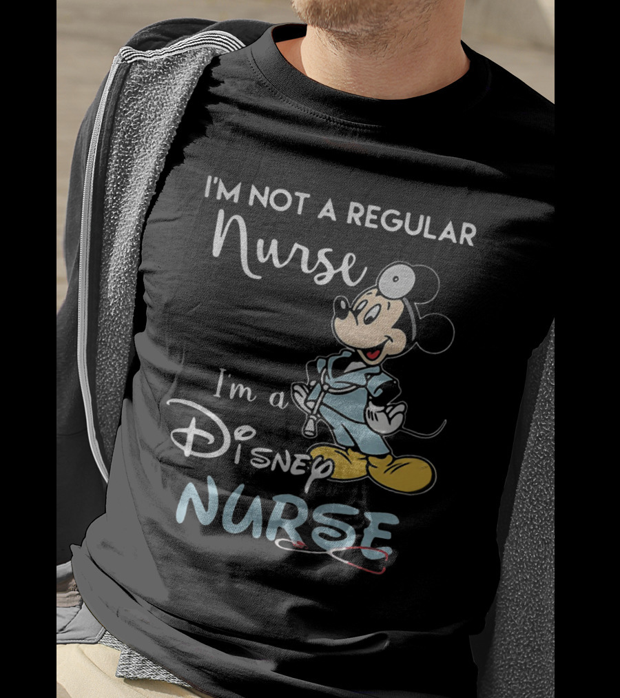 I'm Not A Regular Nurse I'm A Disney Nurse Mickey Mouse T-Shirt