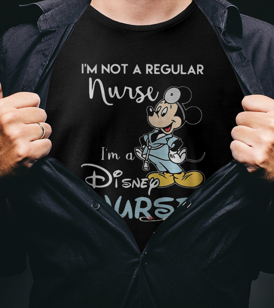 I'm Not A Regular Nurse I'm A Disney Nurse Mickey Mouse T-Shirt
