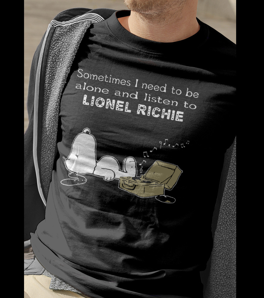 Snoopy Sometimes I Need To Be Alone And Listen To Lionel Richie T-Shirt