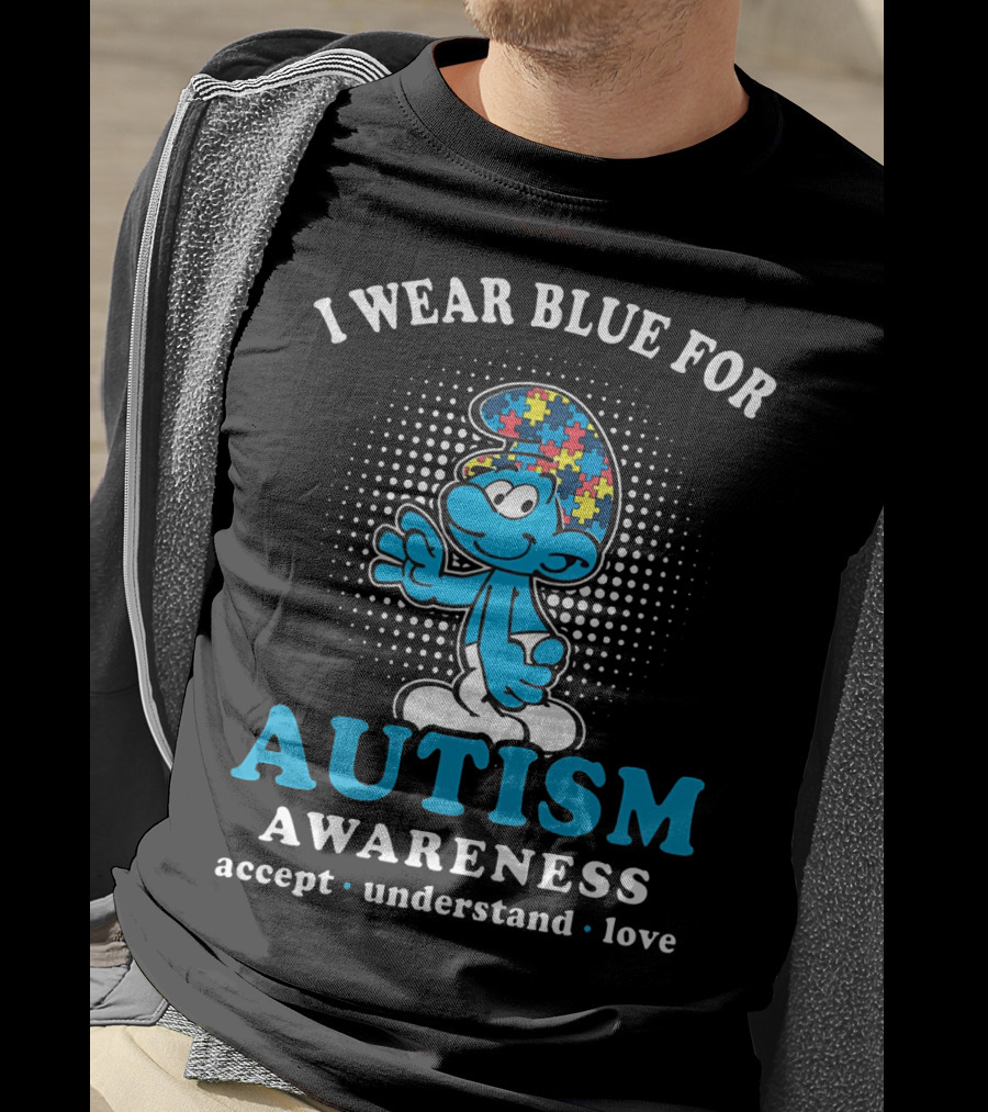The Smurfs I Wear Blue For Autism Awareness Accept Understand Love T-Shirt