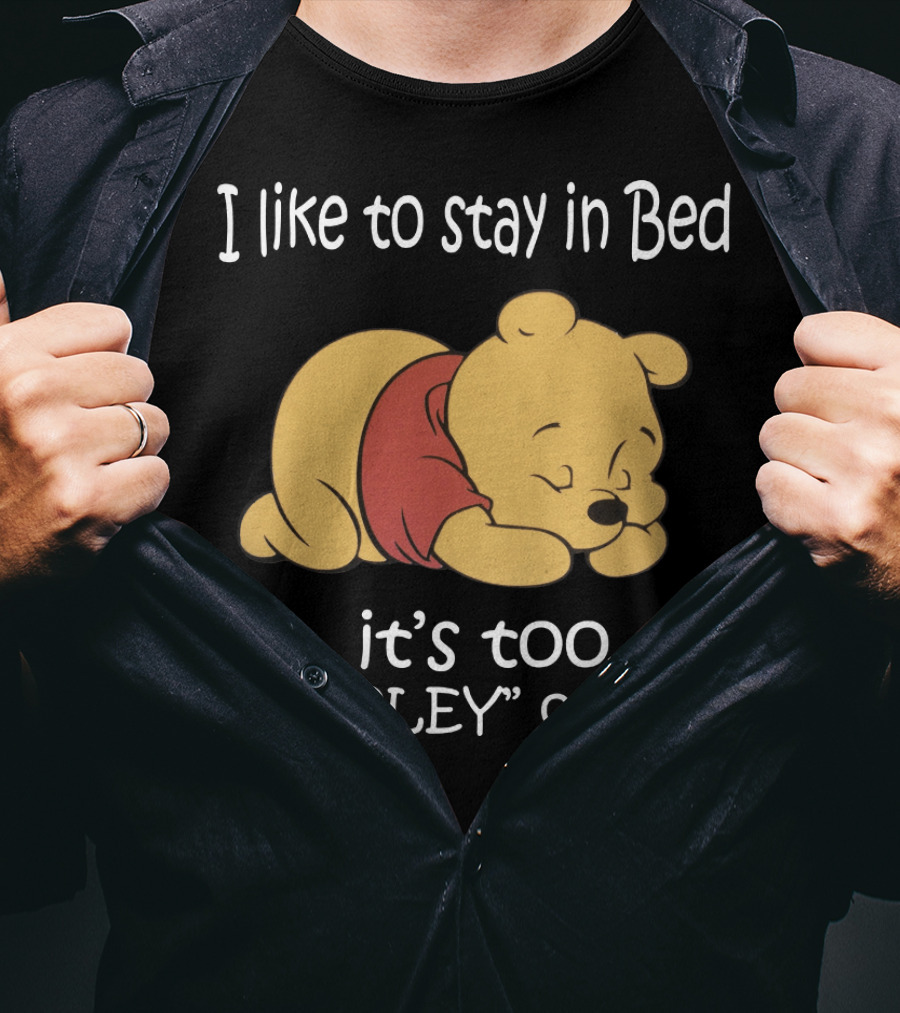 Winnie The Pooh I Like To Stay In Bed It’s Too Peopley Outside T-Shirt