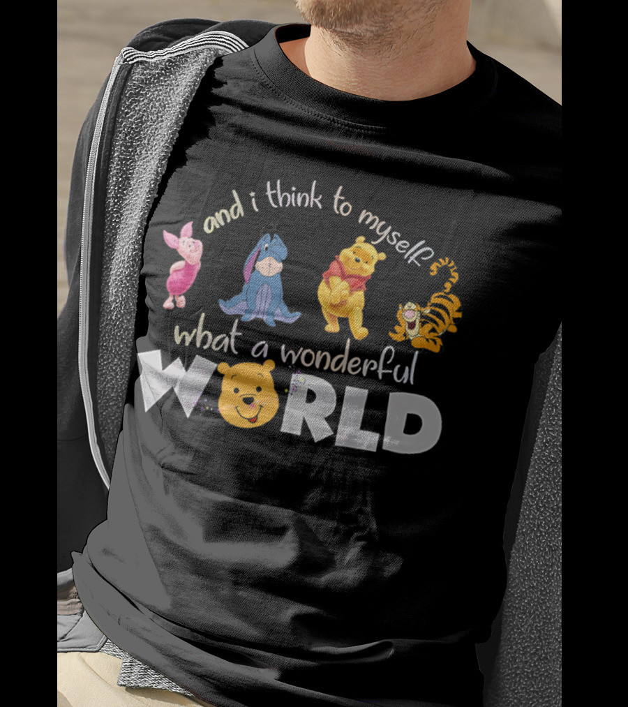 Winnie The Pooh Eeyore Tigger Piglet And I Think To Myself What A Wonderful World T-Shirt