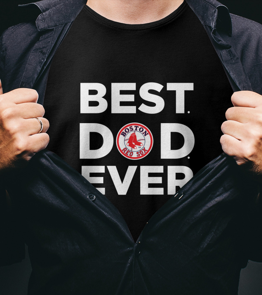 Best Boston Red Sox Dad Ever T-Shirt