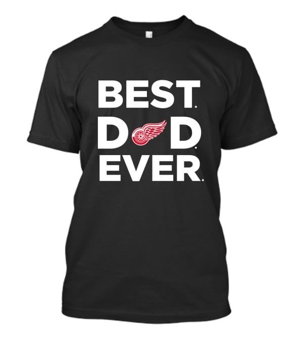 Best Dad Ever Detroit Red Wings Logo Centered T-Shirt