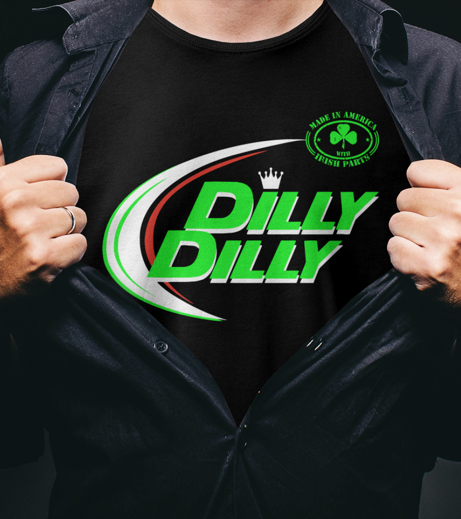 Dilly Dilly Made In America With Irish Parts Shamrock Crown T-Shirt