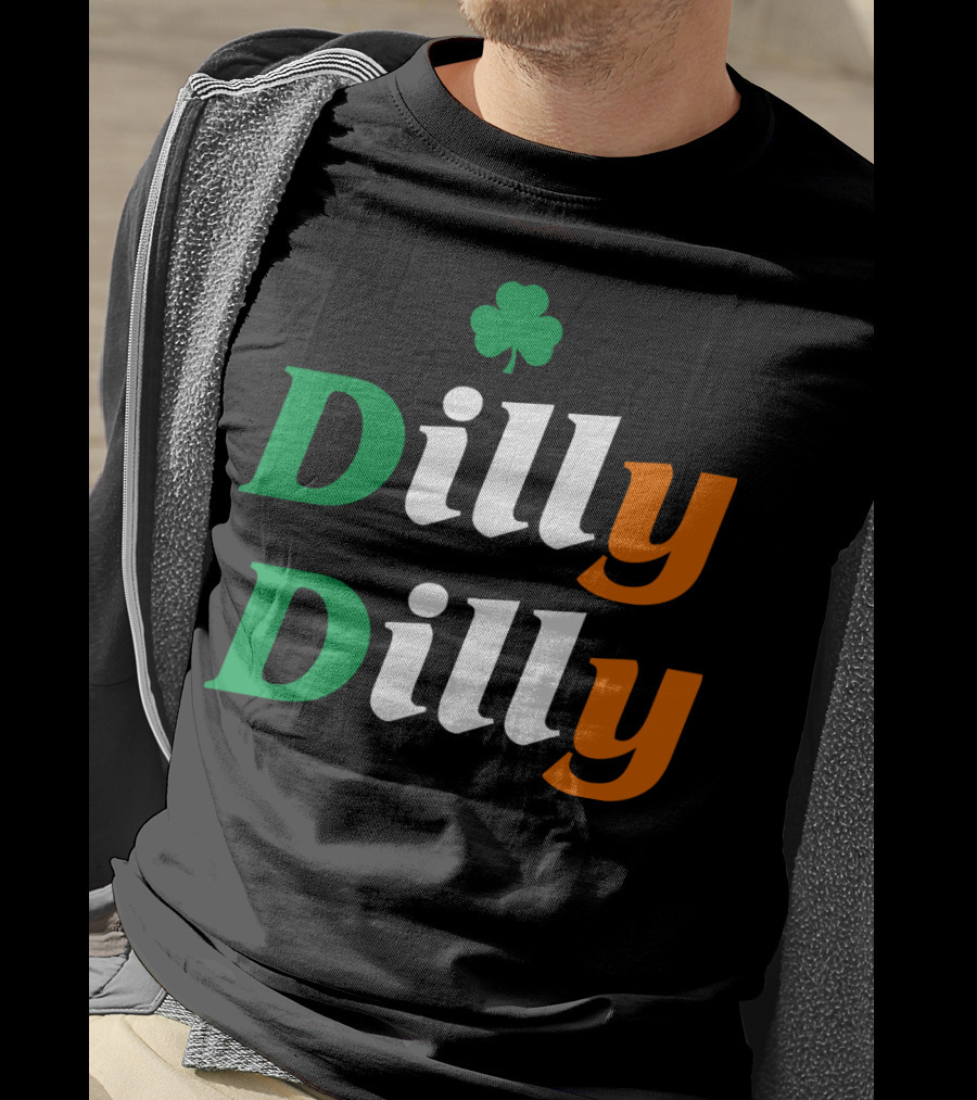 Dilly Dilly St Patricks Day Irish Flag Colors Shamrock T-Shirt