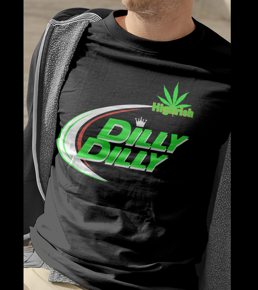 Dilly Dilly Highrish St Patrick's Day Irish Cannabis Leaf T-Shirt