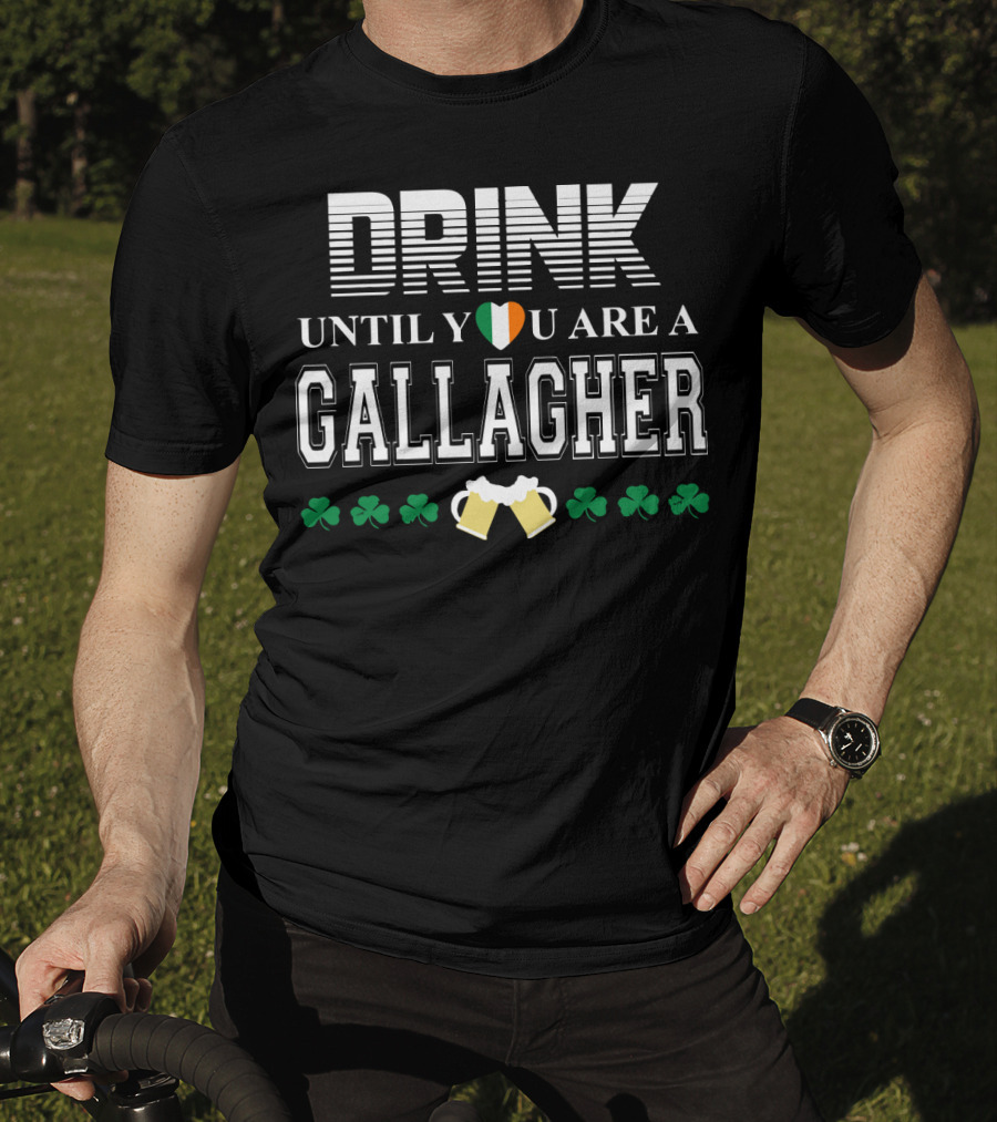 Drink Until You Are A Gallagher With Irish Heart Shamrocks And Beer Mugs T-Shirt