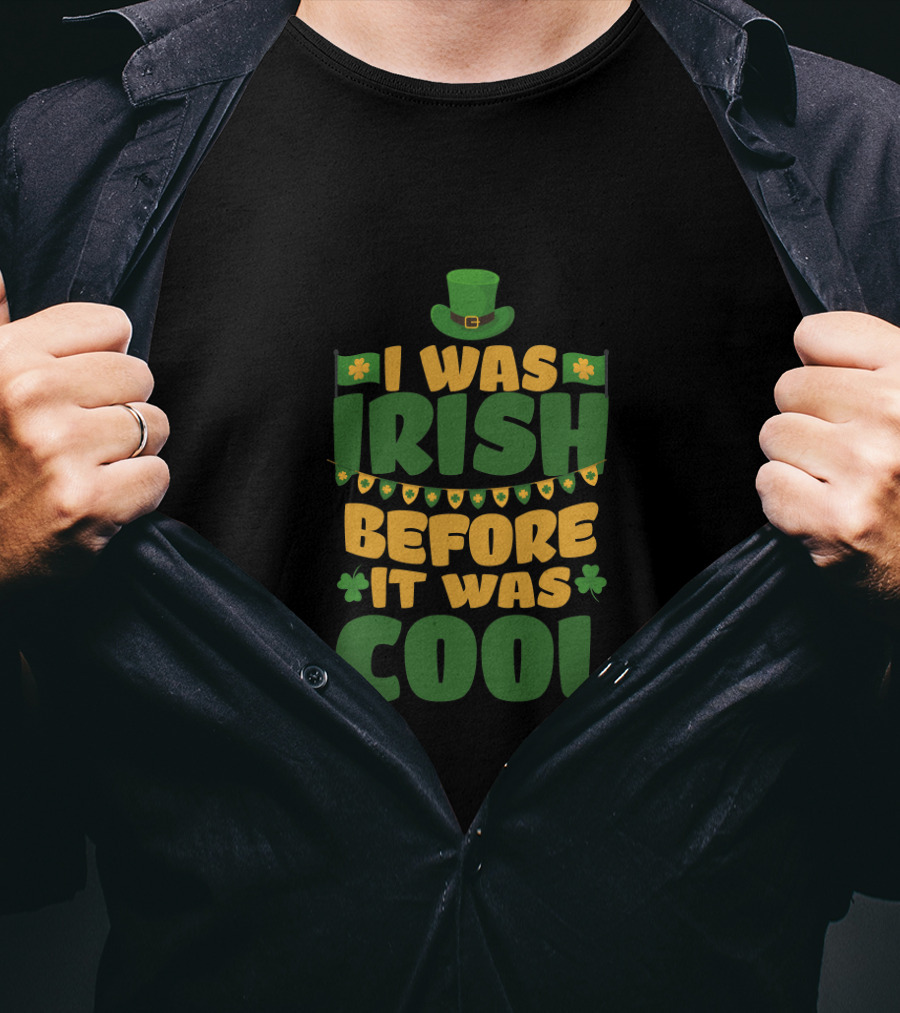 I Was Irish Before It Was Cool St. Patrick's Day Leprechaun Hat Irish Pride T-Shirt