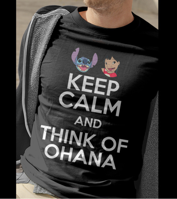Keep Calm And Think Of Ohana With Lilo And Stitch T-Shirt
