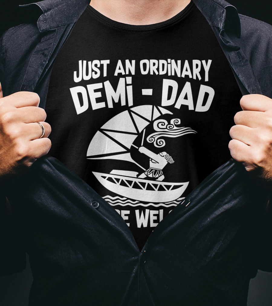 Just An Ordinary Demi-Dad You're Welcome Mythical Hero Sailboat Winds Hair T-Shirt