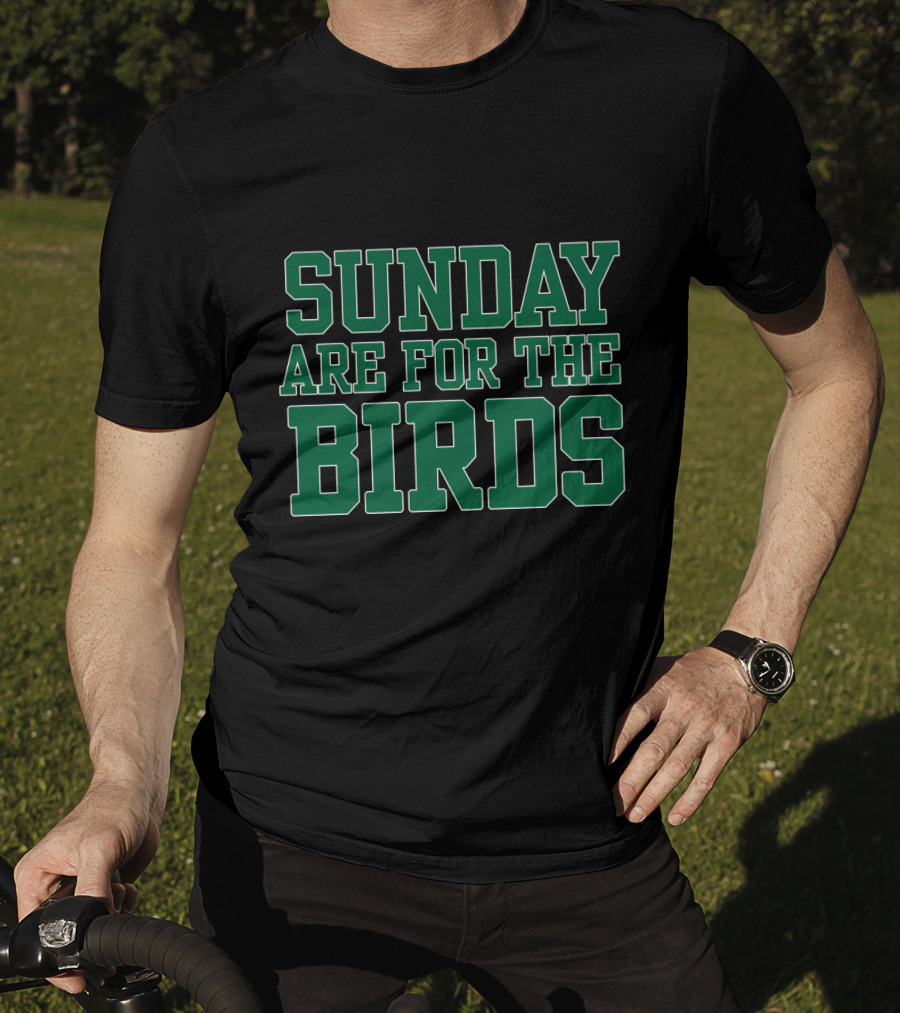 Philadelphia Eagles Sunday Are For The Birds Fan Slogan T-Shirt