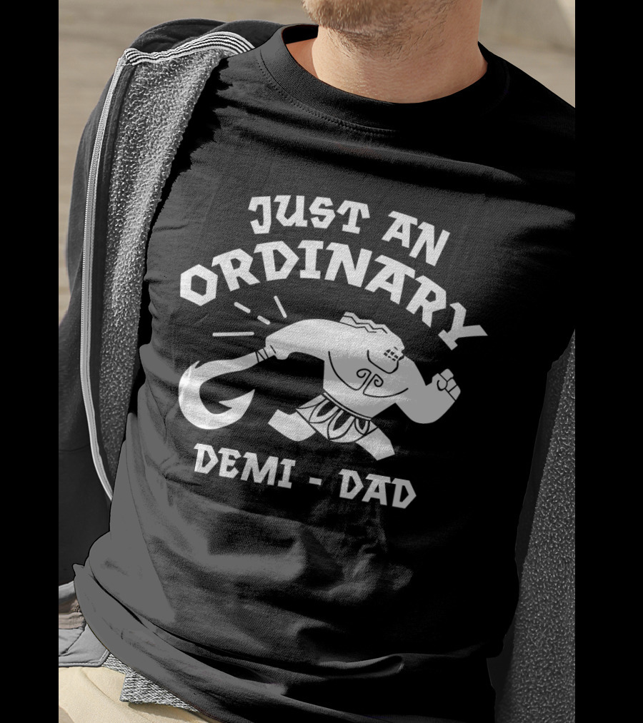 Just An Ordinary Demi Dad Mythical Warrior T-Shirt
