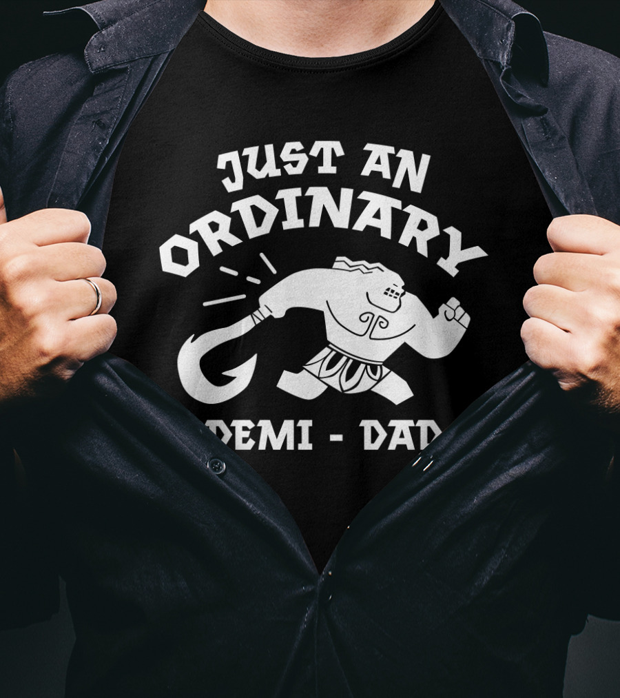 Just An Ordinary Demi Dad Mythical Warrior T-Shirt