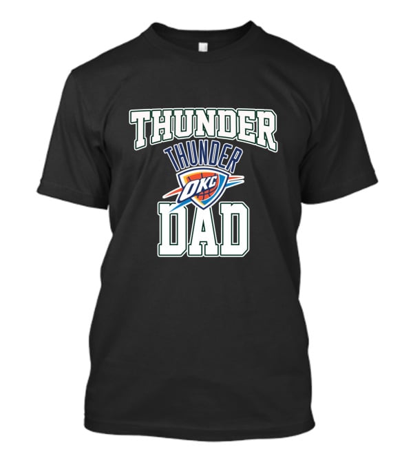 Oklahoma City Thunder Okc Thunder Dad Fathers Day T-Shirt