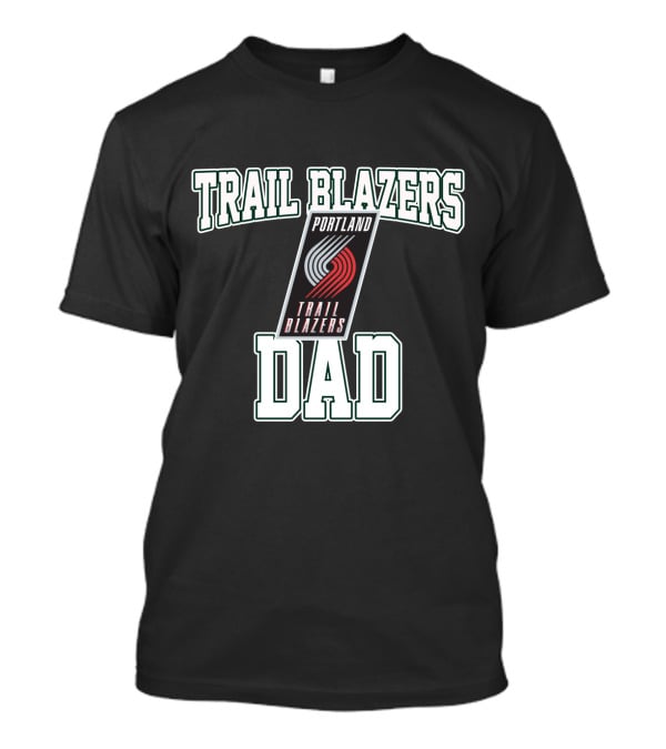 Trail Blazers Portland Dad Fathers Day T-Shirt