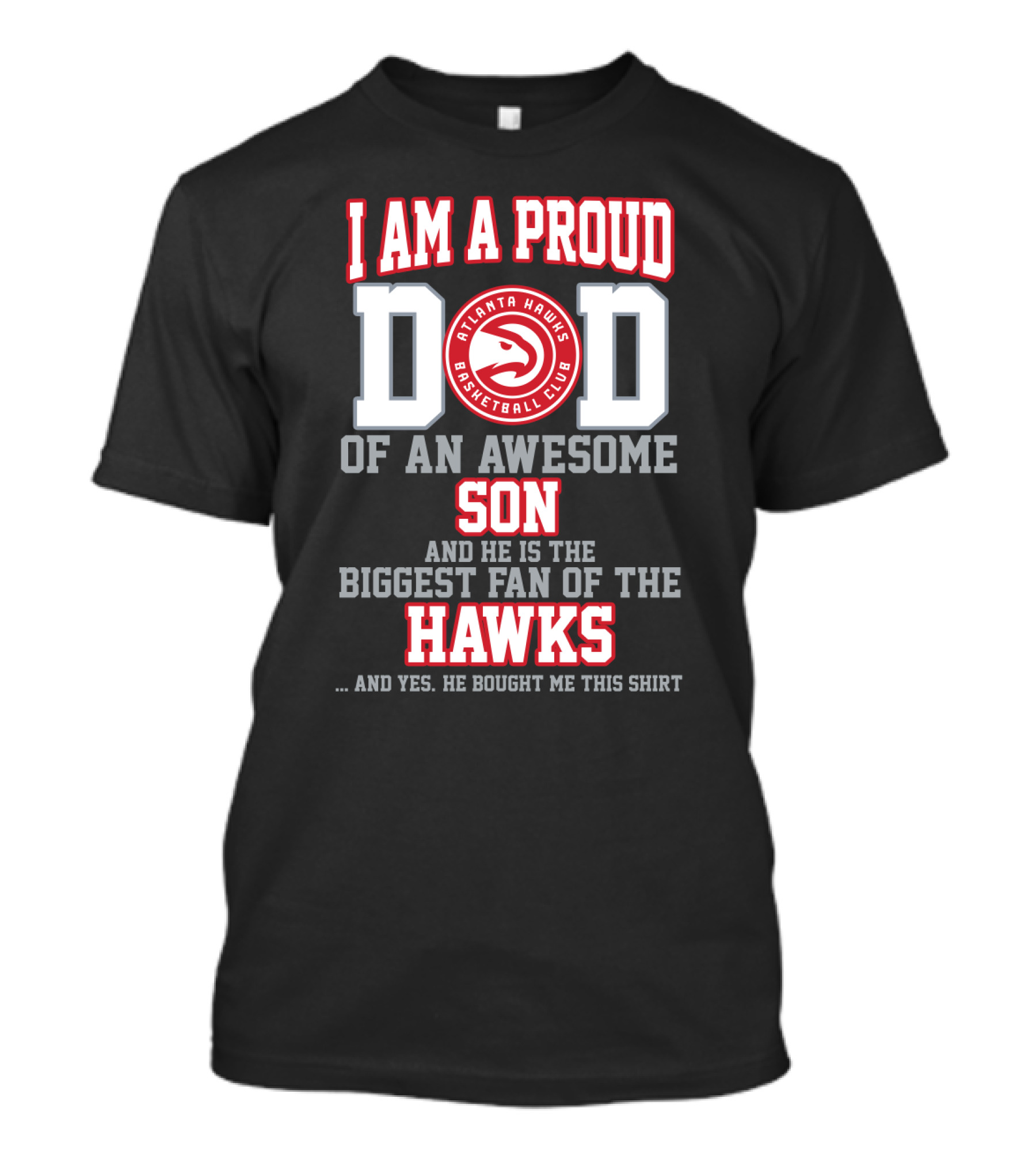 I Am A Proud Dad Of An Awesome Son Biggest Fan Of The Atlanta Hawks Basketball Club T-Shirt