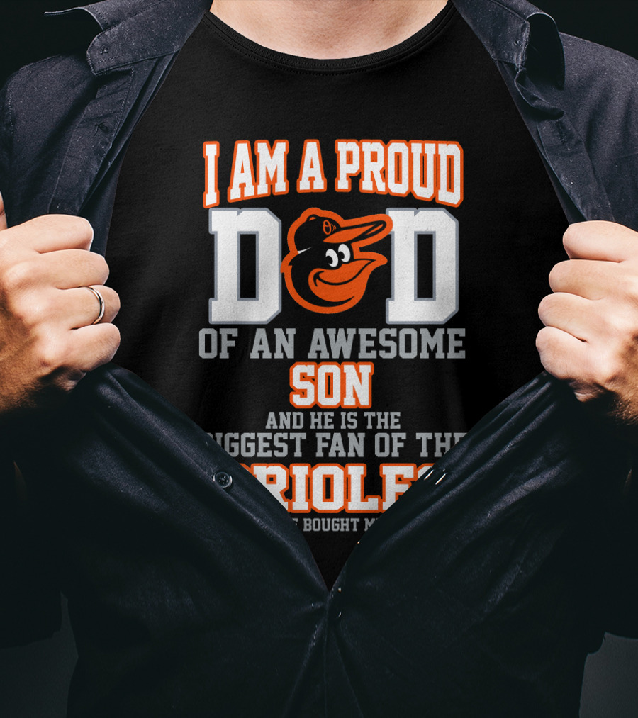 Proud Dad Of Awesome Son Biggest Fan Of Orioles Baltimore T-Shirt