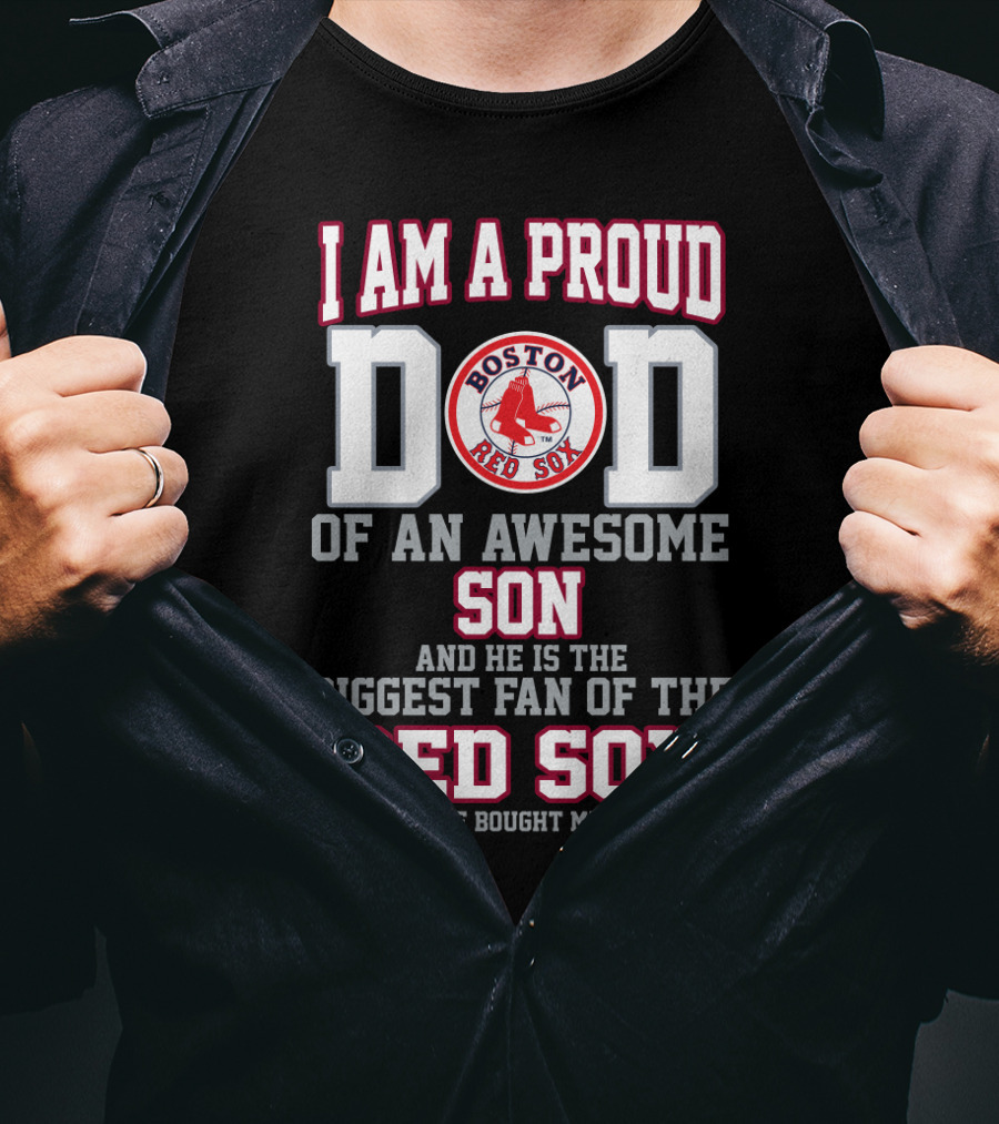 Proud Dad Of An Awesome Son Biggest Boston Red Sox Fan T-Shirt