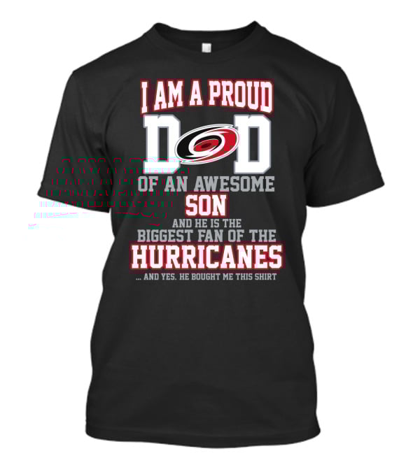 I Am A Proud Dad Of An Awesome Son Biggest Fan Of The Hurricanes T-Shirt