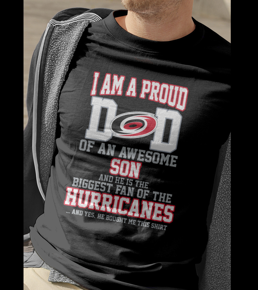 I Am A Proud Dad Of An Awesome Son Biggest Fan Of The Hurricanes T-Shirt