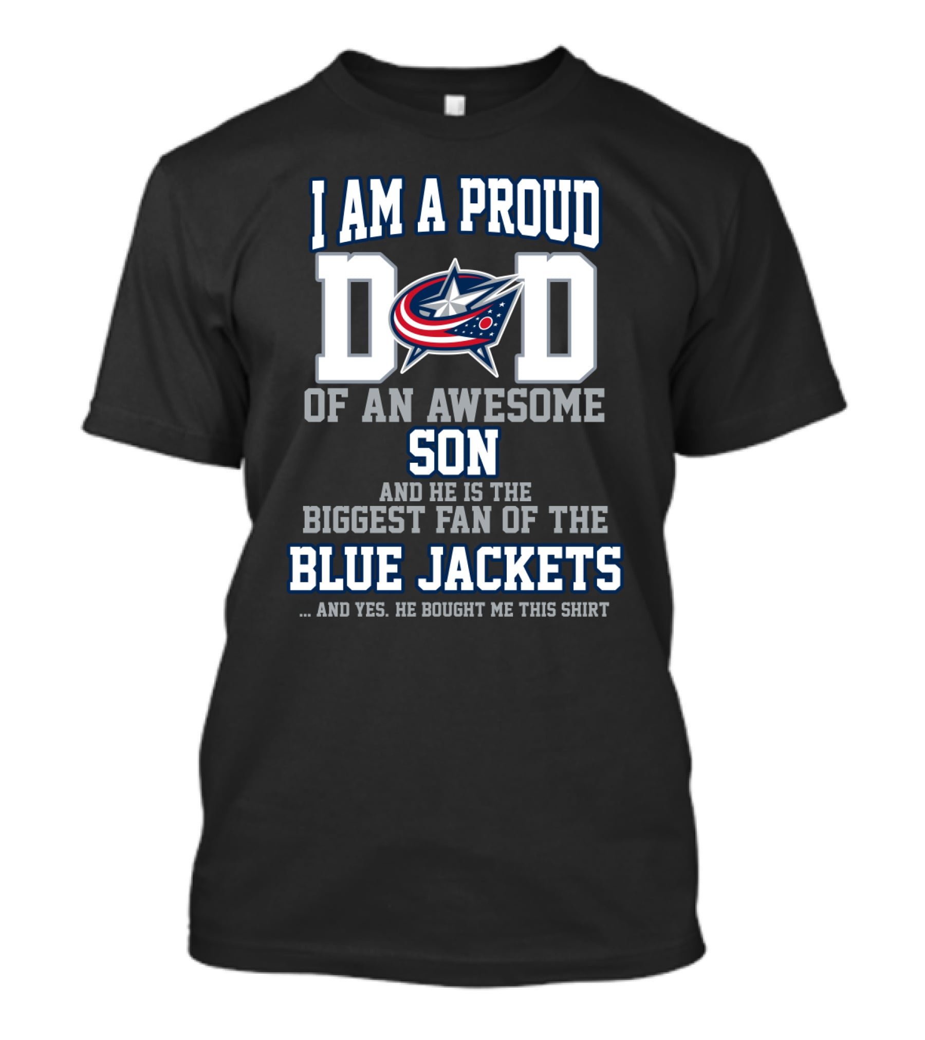 I Am A Proud Dad Of An Awesome Son Biggest Fan Blue Jackets T-Shirt
