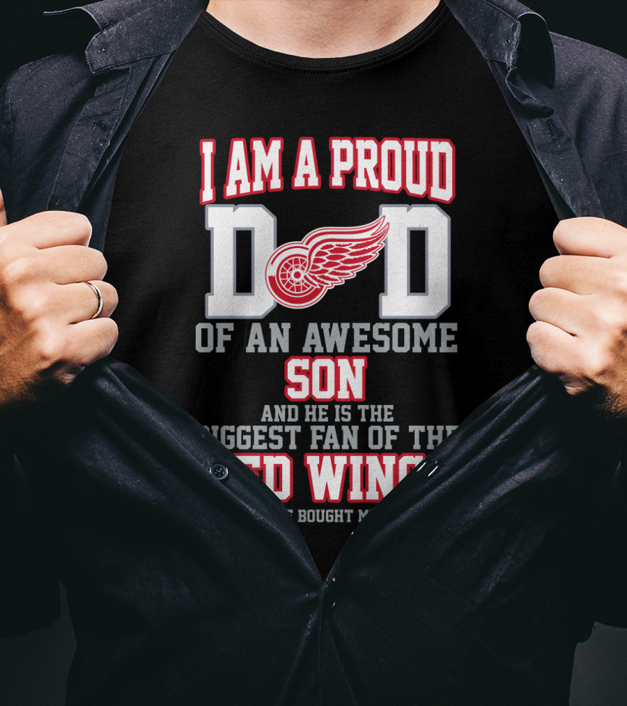 Proud Dad Of Awesome Son Biggest Fan Of Detroit Red Wings T-Shirt
