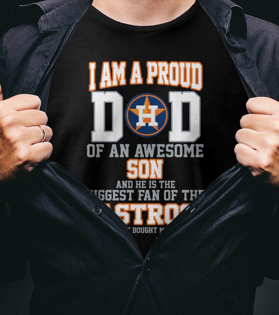 Proud Dad Of An Awesome Son Biggest Fan Of The Astros T-Shirt