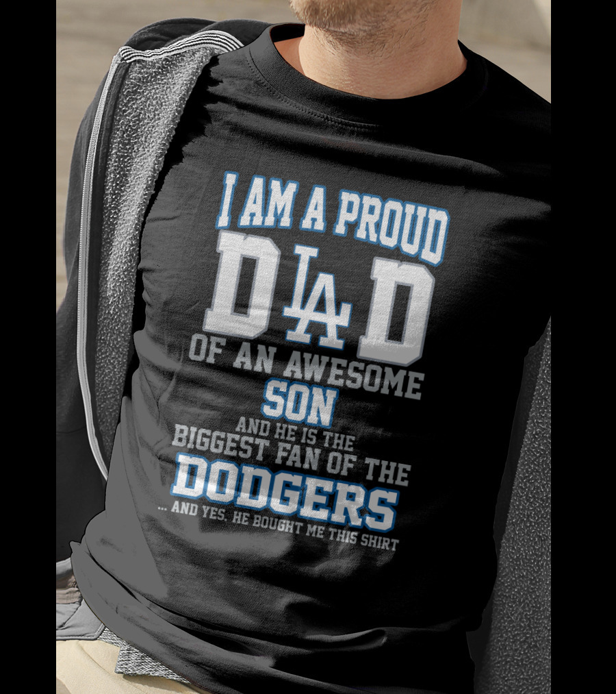 Proud Dad Of An Awesome Son Biggest Fan Of The Los Angeles Dodgers T-Shirt