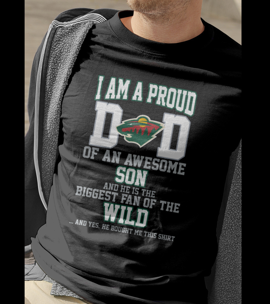 Proud Dad Of Awesome Son Biggest Fan Of The Minnesota Wild T-Shirt