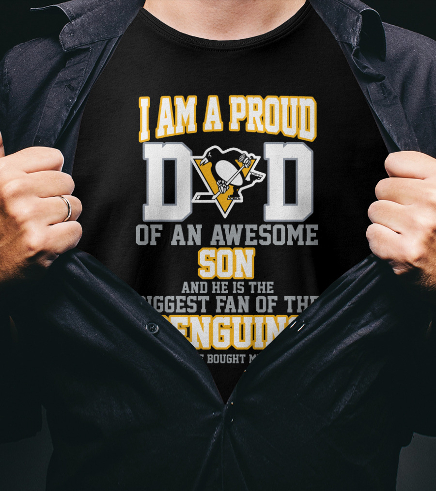 I Am A Proud Dad Of An Awesome Son Biggest Fan Of The Pittsburgh Penguins T-Shirt