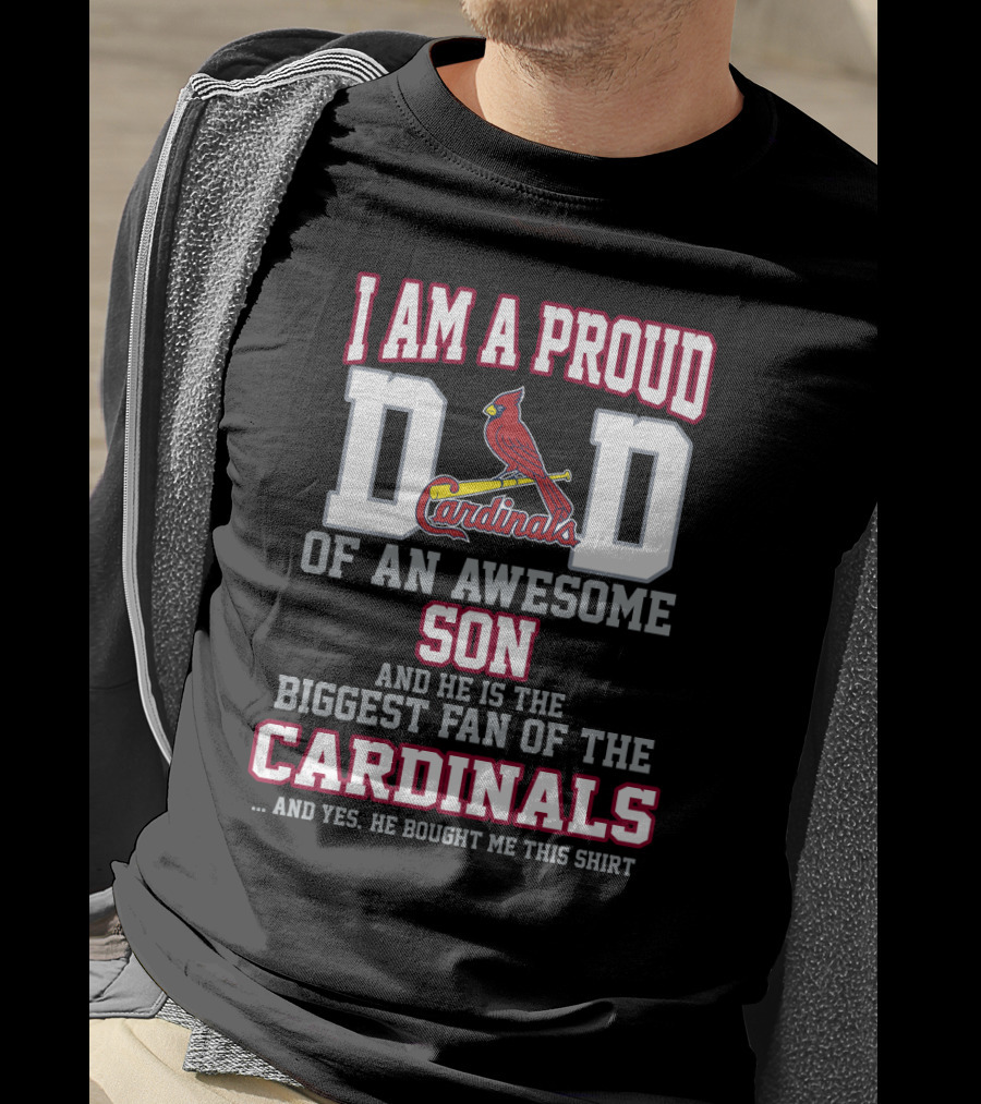 Proud Dad Of Awesome Son Biggest Fan Of The Cardinals T-Shirt