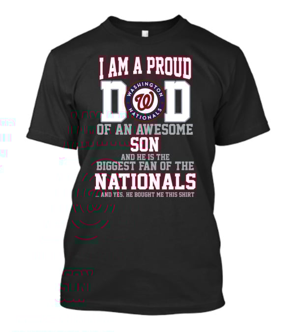Proud Dad Of Awesome Son And Biggest Washington Nationals Fan T-Shirt