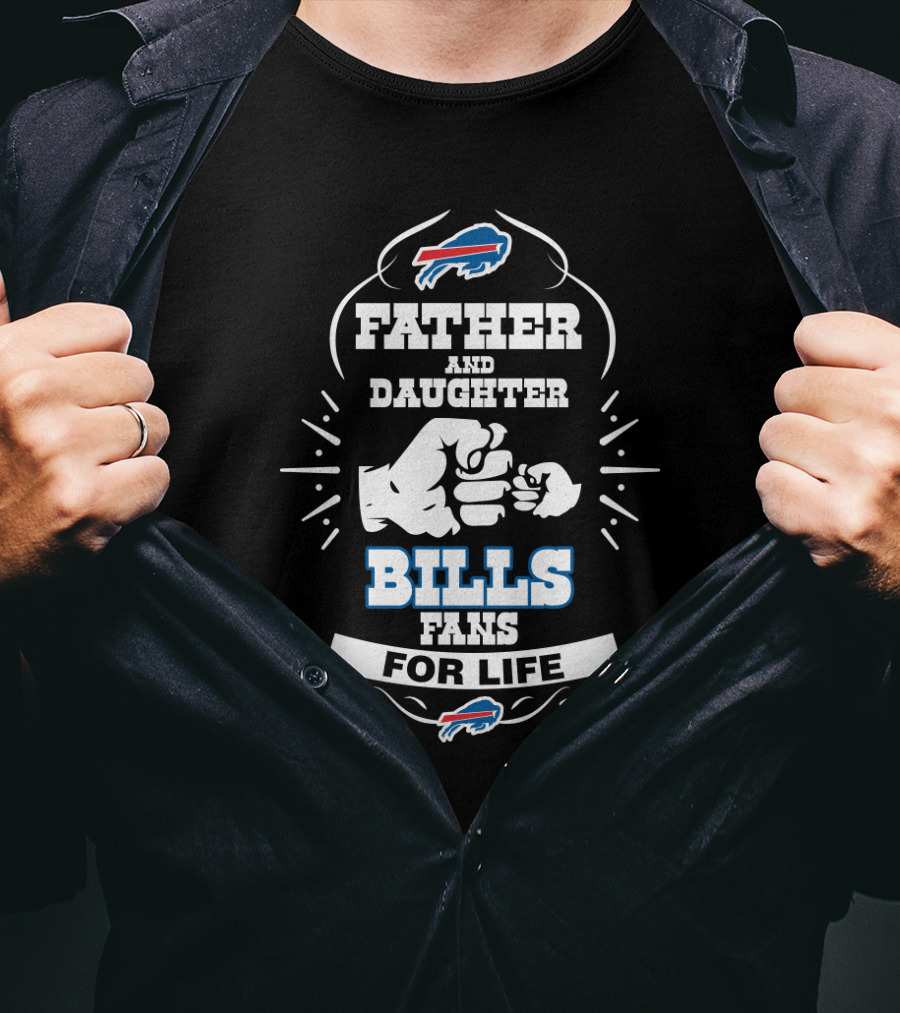 Father And Daughter Bills Fans For Life Buffalo Bills T-Shirt