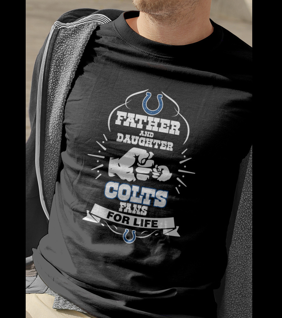 Father And Daughter Colts Fans For Life T-Shirt