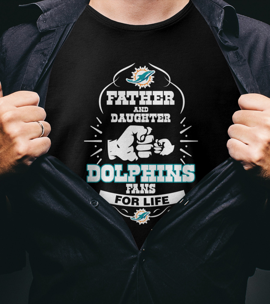 Father And Daughter Dolphins Fans For Life T-Shirt