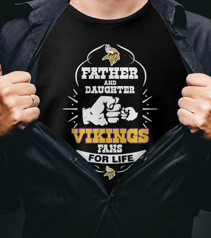 Father And Daughter Vikings Fans For Life Minnesota Vikings T-Shirt