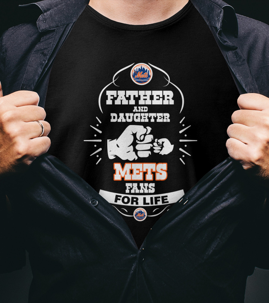 Mets Father And Daughter Fans For Life New York Mets Best Fandom T-Shirt