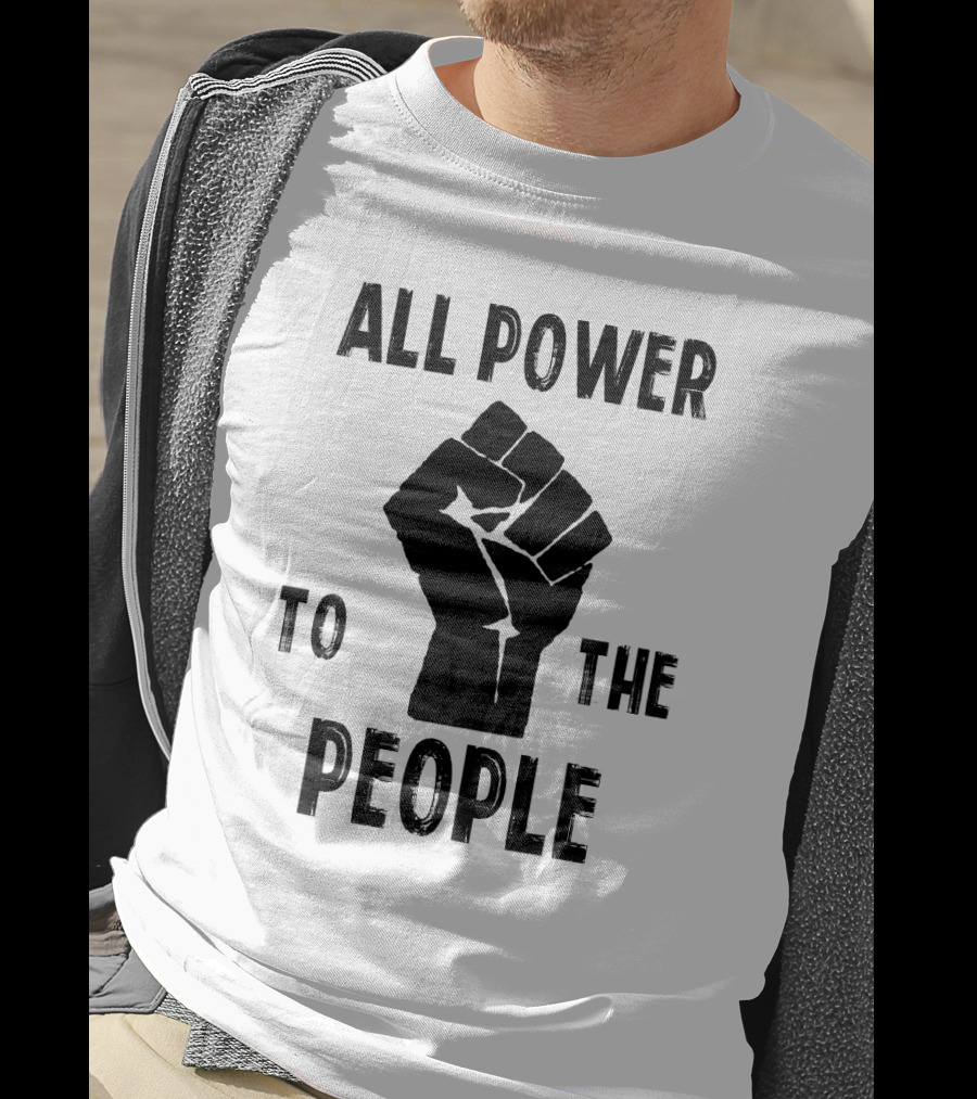 All Power To The People Raised Fist Panthers Party Iconography T-Shirt