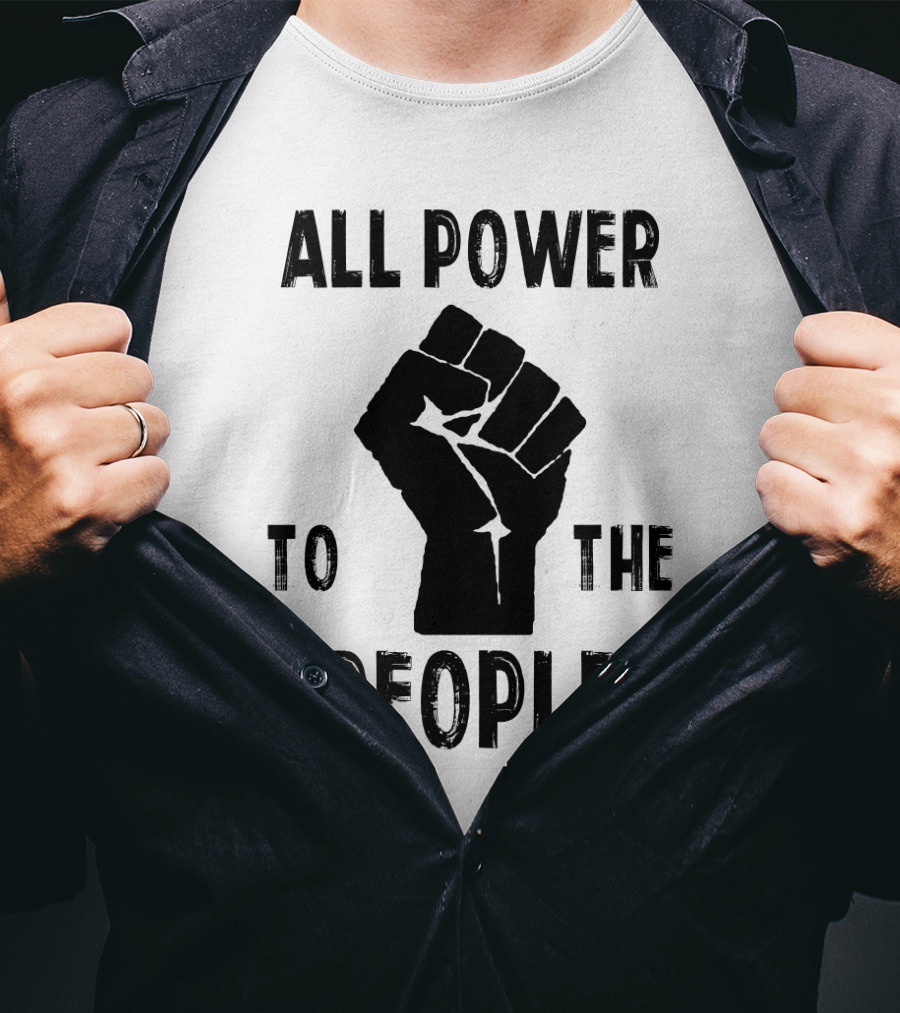All Power To The People Raised Fist Panthers Party Iconography T-Shirt