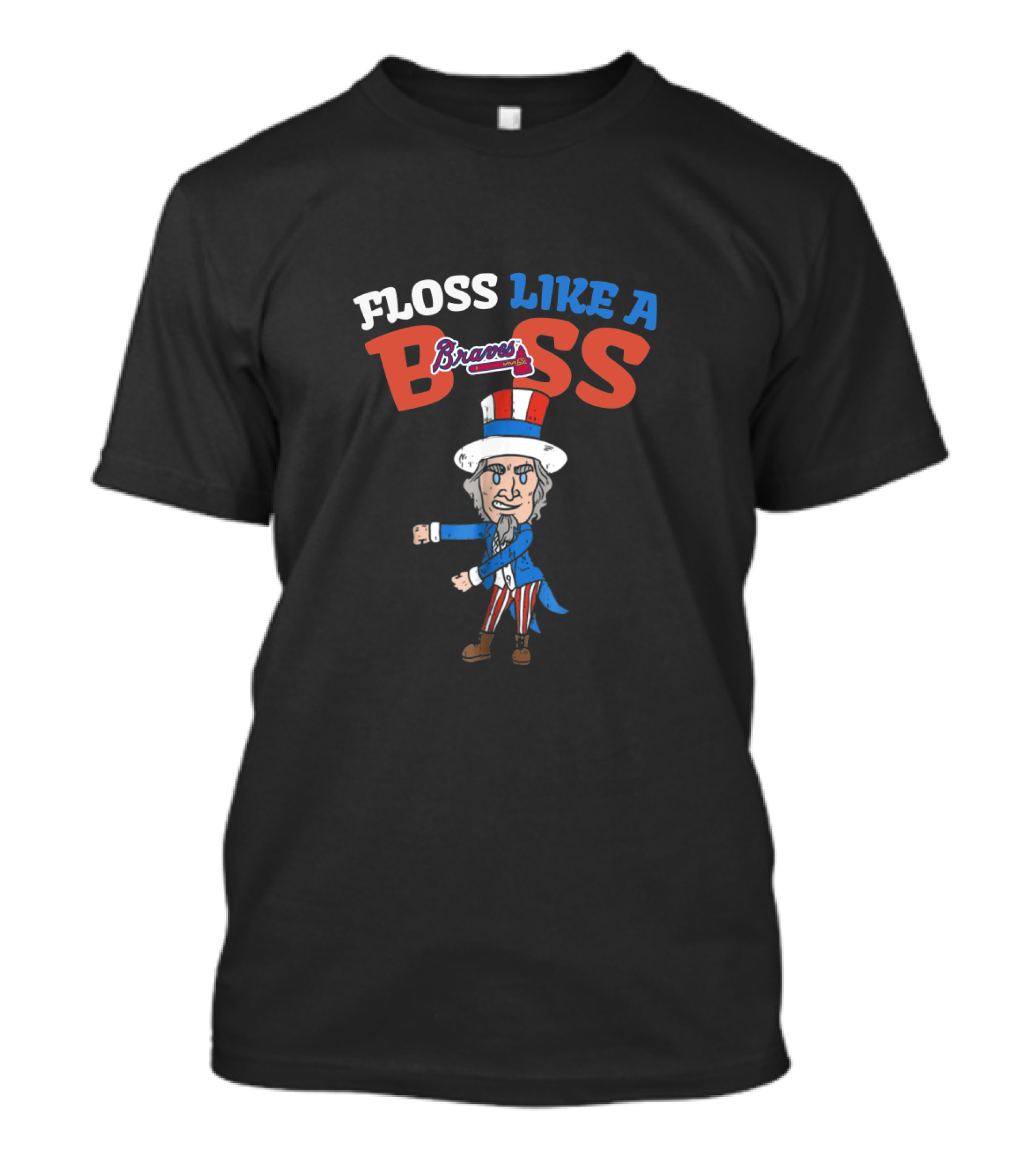 Floss Like A Boss Braves Uncle Sam Dance 4Th Of July T-Shirt