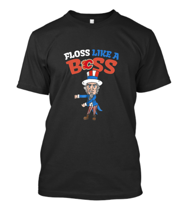 Floss Like A Boss Calgary Flames 4th Of July Uncle Sam Dance T-Shirt