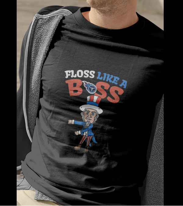Floss Like A Boss Tennessee Titans Uncle Sam 4th Of July T-Shirt