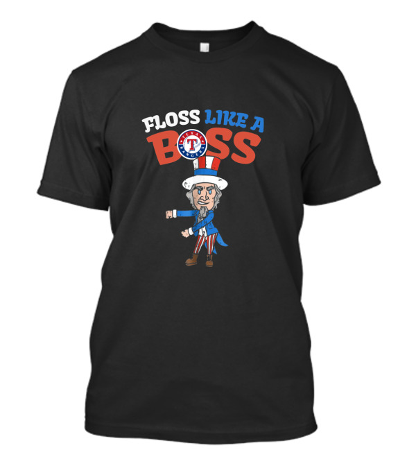 Floss Like A Boss Texas Rangers 4th Of July Celebration Uncle Sam Dance T-Shirt