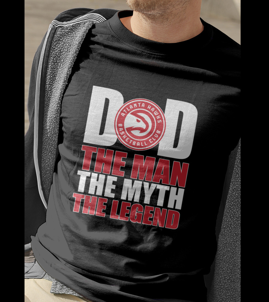 Atlanta Hawks Basketball Club Dad The Man The Myth The Legend T-Shirt