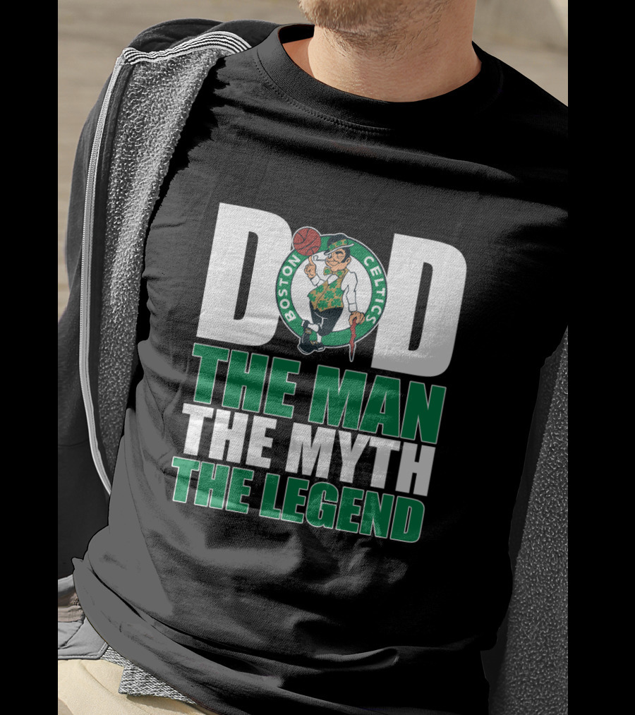 Boston Celtics Dad The Man The Myth The Legend T-Shirt